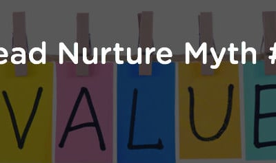 Lead Nurture Myth #3