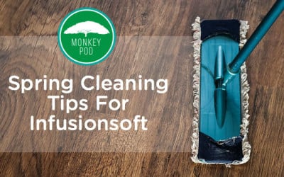 Spring Cleaning Tips for Infusionsoft